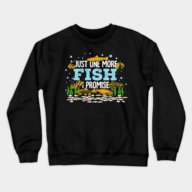 Just One More Fish I Promise Crewneck Sweatshirt by Dolde08